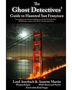The Ghost Detectives’ Guide to Haunted San Francisco