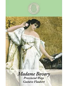 Madame Bovary: Provincial Ways