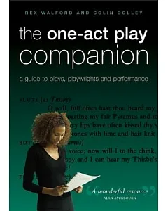 One Act Play Companion: A Guide to Plays, Playwrights and Performance