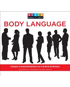 Knack Body Language: Techniques on Interpreting Nonverbal Cues in the World and Workplace