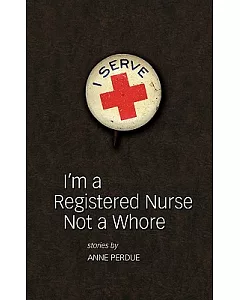 I’m a Registered Nurse Not a Whore