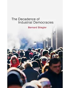 The Decadence of Industrial Democracies: Disbelief and Discredit