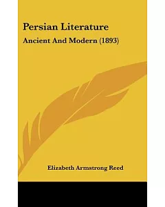 Persian Literature: Ancient and Modern