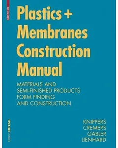 Construction Manual for Polymers + Membranes: Materials Semi-Finished Products Form-Finding Design