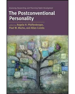 The Postconventional Personality: Assessing, Researching, and Theorizing Higher Development