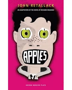 Apples: An Adaptation of the Novel by Richard Milward