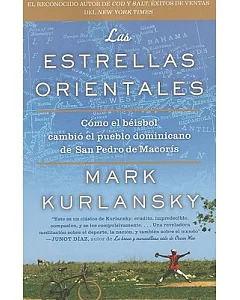 Las Estrellas Orientales/ The Eastern Stars: Como el Beisbol Cambio el Pueblo Dominicano de San Pedro de Marcoris/ How Baseball