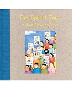 Michael patterson-carver: Free Speech Zone: Selected Works 2006-2010
