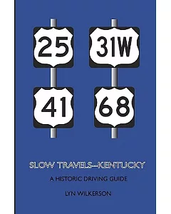 Slow Travels--Kentucky: A Historic Driving Guide