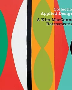 Collection Applied Design: A Kim macconnel Retrospective