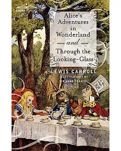 Alice’s Adventures in Wonderland and Through the Looking-glass