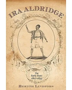 Ira Aldridge: The Early Years, 1807-1833