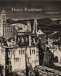 Henry Rushbury Prints: A Catalogue Raisonne