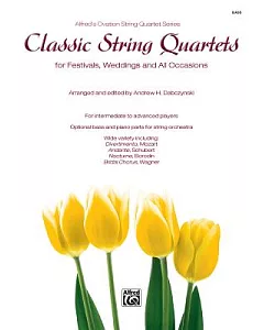Classic String Quartets for Festivals, Weddings, and All Occasions: String Bass : For Intermediate to Advanced Players