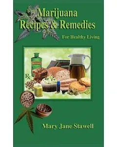 Marijuana Recipes & Remedies for Healthy Living