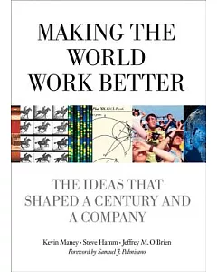 Making the World Work Better: The Ideas That Shaped a Century and a Company