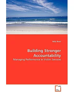 Building Stronger Accountability: Managing Performance in Victim Services