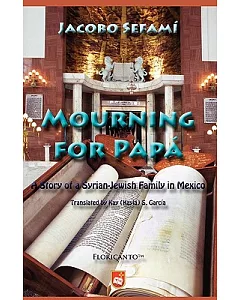 Mourning for Papa: A Story of a Syrian-Jewish Family in Mexico
