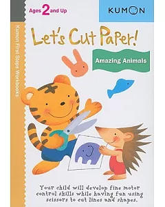 Let’s Cut Paper! Amazing Animals: Ages 3 and Up
