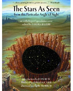 The Stars As Seen from This Particular Angle of Night: An Anthology of Speculative Verse