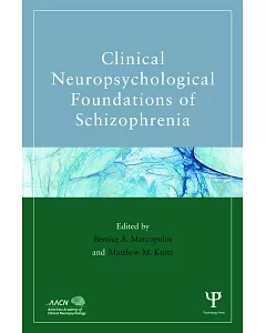 Clinical and Neuropsychological Foundations of Schizophrenia