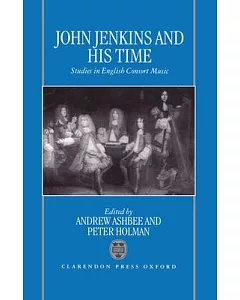 John Jenkins and His Time: Studies in English Consort Music