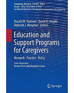 Education and Support Programs for Caregivers: Research, Practice, Policy