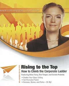 Rising to the Top: How to Climb the Corporate Ladder