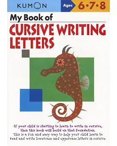 My Book of Cursive Writing: Letters: Ages 6, 7, 8