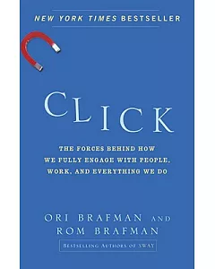 Click: The Forces Behind How We Fully Engage With People, Work, and Everything We Do