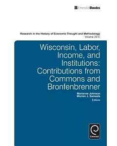 Wisconsin, Labor, Income, and Institutions: Contributions from Commons and Bronfenbrenner