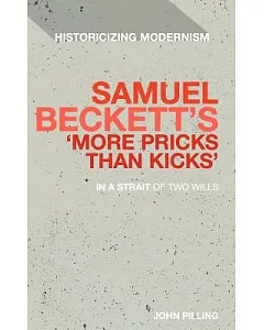 Samuel Becketts More Pricks Than Kicks: In a Strait of Two Wills