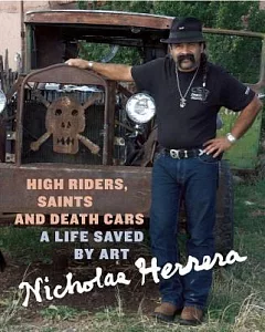 High Riders, Saints and Death Cars: A Life Saved by Art