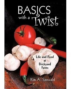 Basics With a Twist: Life and Food at Brickyard Farms