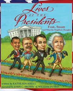 Lives of the Presidents: Fame, Shame (And What the Neighbors Thought)