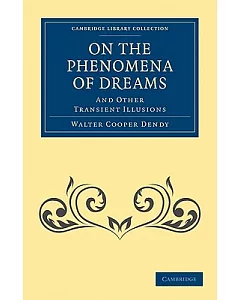 On the Phenomena of Dreams, and Other Transient Illusions