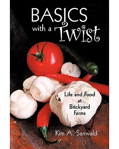 Basics with a Twist: Life and Food at Brickyard Farms