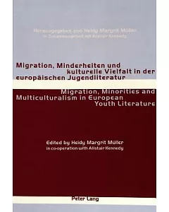Migration, Minorities And Multiculturalism In European Youth Literature