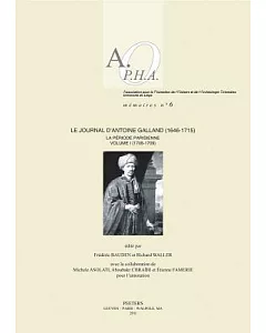 Le Journal D’antoine Galland (1646-1715): La Periode Parisienne. Vol. I: 1708-1709