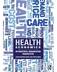 Health Economics: An Industrial Organization Perspective