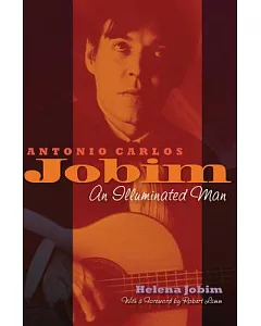 Antonio Carlos jobim: An Illuminated Man