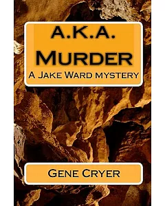 A.k.a. Murder: A Jake Ward Mystery