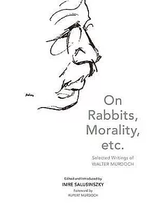 On Rabbits, Morality, Etc.: Selected Writings of Walter Murdoch