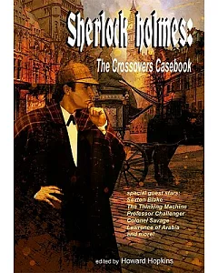 Sherlock Holmes: The Crossovers Casebook