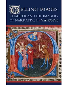 Telling Images: Chaucer And The Imagery of Narrative II