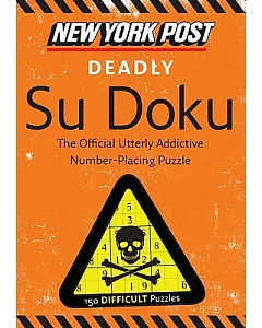New York Post Deadly Su Doku: 150 Difficult Puzzles