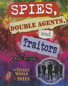 Spies, Double Agents, and Traitors