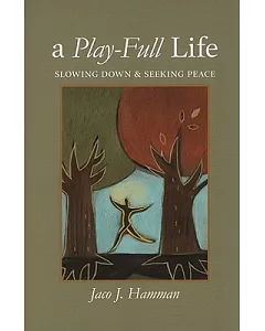 Play-full Life: Slowing Down and Seeking Peace