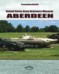 United States Army Ordinance Museum Aberdeen