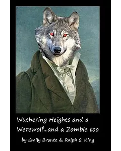 Wuthering Heights and a Werewolf...and a Zombie Too